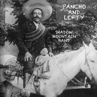 Shadow Mountain Band - Pancho and Lefty