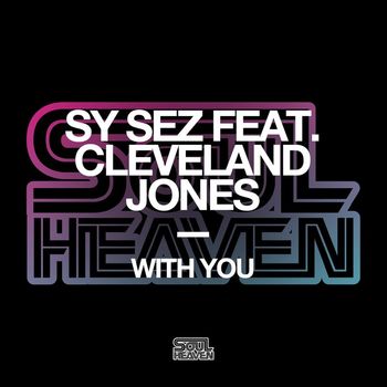Sy Sez - With You (feat. Cleveland Jones) (Extended Mixes)