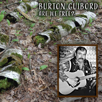 Burton Guibord - Are We Free?