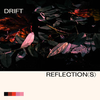 Drift - Reflection(s)
