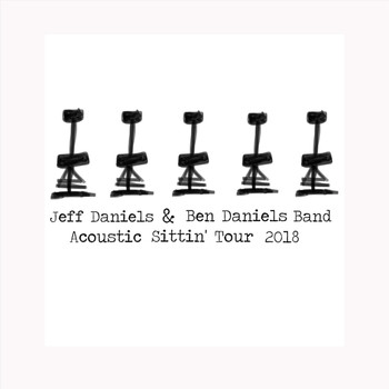 Jeff Daniels & Ben Daniels Band - Acoustic Sittin' Tour 2018