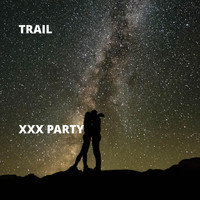 Trail - XXX Party (Explicit)