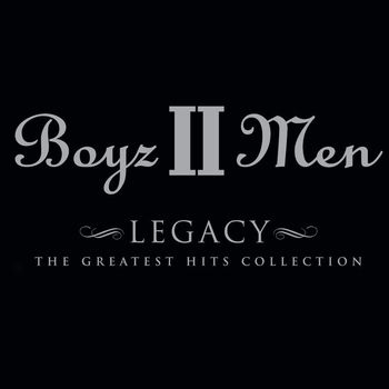 Boyz II Men - Legacy: The Greatest Hits Collection (Deluxe Edition)