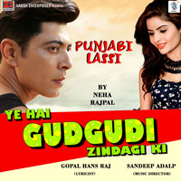 Neha Rajpal - Punjabi Lassi (Ye Hai Gudgudi Zindagi Ki)
