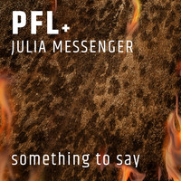 PFL - Something to Say