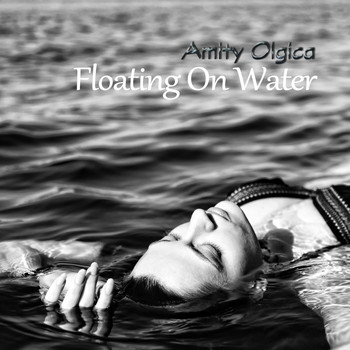 Amity Olgica - Floating on Water (Lo-Fi Lush Mix)