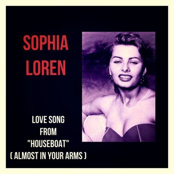 Sophia Loren - Love Song from "Houseboat" (Almost in Your Arms)