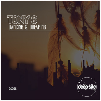 Tony S - Dancing & Dreaming