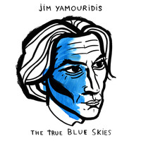 Jim Yamouridis - The True Blue Skies