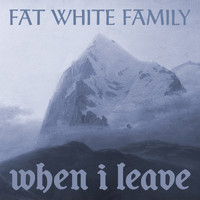 Fat White Family - When I Leave