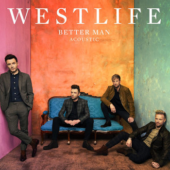Westlife - Better Man (Acoustic)