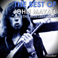 John Mayall & The Bluesbreakers - The Best Of John Mayall And The Bluesbreakers