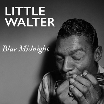 Little Walter - Blue Midnight