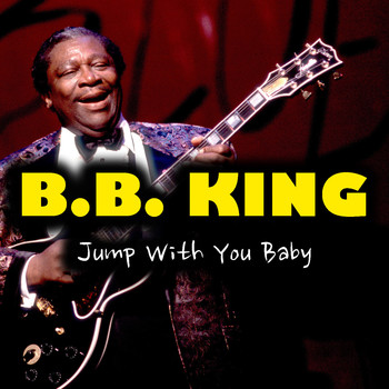 B.B. King - Jump With You Baby