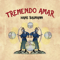 Hans Baumann - Tremendo Amar