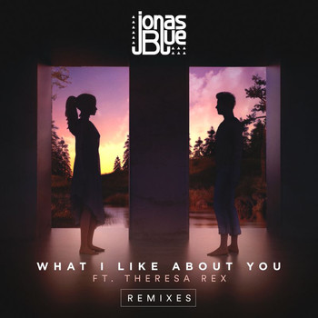 Jonas Blue - What I Like About You (Remixes)