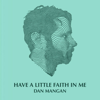 Dan Mangan - Have A Little Faith In Me