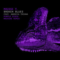 Mousse T. - Broken Blues (Purple Disco Machine Remix)