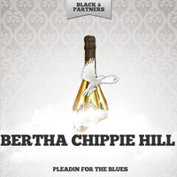 Bertha Chippie Hill - Pleadin For The Blues
