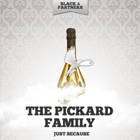 The Pickard Family - Just Because