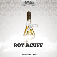 Roy Acuff - I Saw The Light