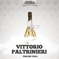 Vittorio Paltrinieri - Toni Me Toca