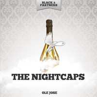 The Nightcaps - Ole Jose