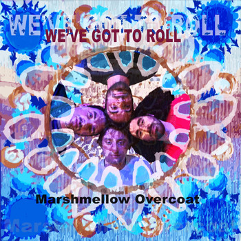 Marshmellow Overcoat - We've Got to Roll
