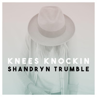 Shandryn Trumble - Knees Knockin