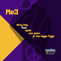 Dirty Boy - Me3 (feat. Nyala, San Quinn & JT the Bigga Figga)