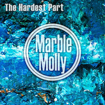 Marble Molly - The Hardest Part