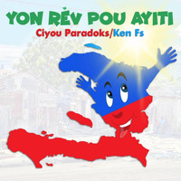 Ciyou Paradoks - Yon Rév Pou Ayiti (feat. Ken Fs)