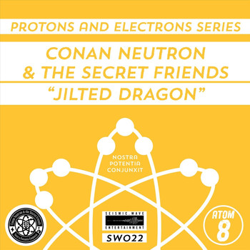 Conan Neutron & the Secret Friends - Jilted Dragon