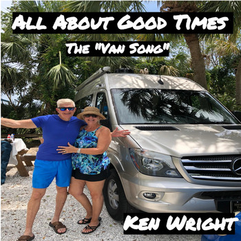 Ken Wright - All About Good Times (The Van Song)
