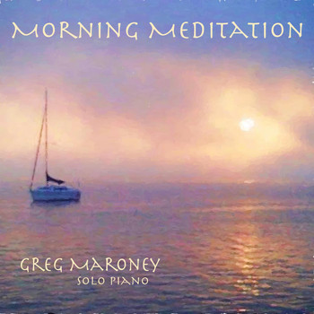 Greg Maroney - Morning Meditation