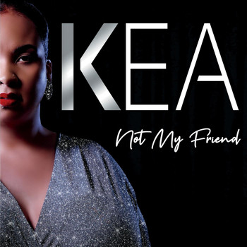 Kea - Not My Friend