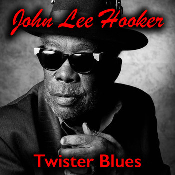 John Lee Hooker - Twister Blues