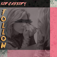 Kid Cassidy - Follow