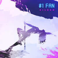 Eileen - #1 Fan