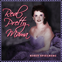Robin Spielberg - Real Pretty Mama (Anniversary Edition)