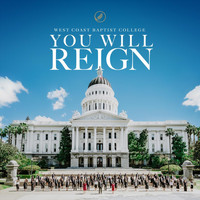 West Coast Baptist College - You Will Reign