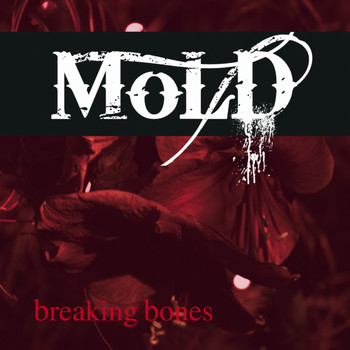Mold - Breaking Bones