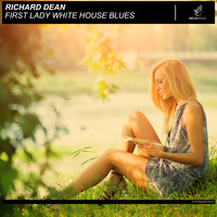 Richard Dean - First Lady White House Blues (Live)