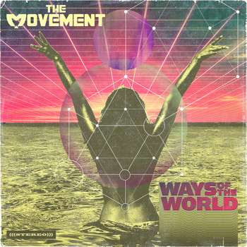 The Movement - Ways Of The World (Explicit)