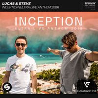 Lucas & Steve - Inception (Ultra Live Anthem 2019)