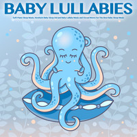 Baby Lullaby, Baby Sleep Music, Monarch Baby Lullaby Institute - Baby Lullabies: Soft Piano Sleep Music, Newborn Baby Sleep Aid and Baby Lullaby Music and Ocean Waves For The Best Baby Sleep Music