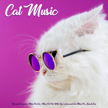 Cat Music, Music For Cats, Music for Pets - Cat Music: Relaxing Background Music For Cats, Music For Pets While You're Gone and Calm Music For Animals Ears