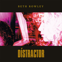 Beth Rowley - Distractor