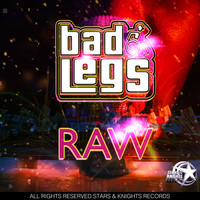 Bad Legs - RAW