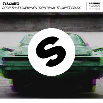 Tujamo - Drop That Low (When I Dip) (Timmy Trumpet Remix)